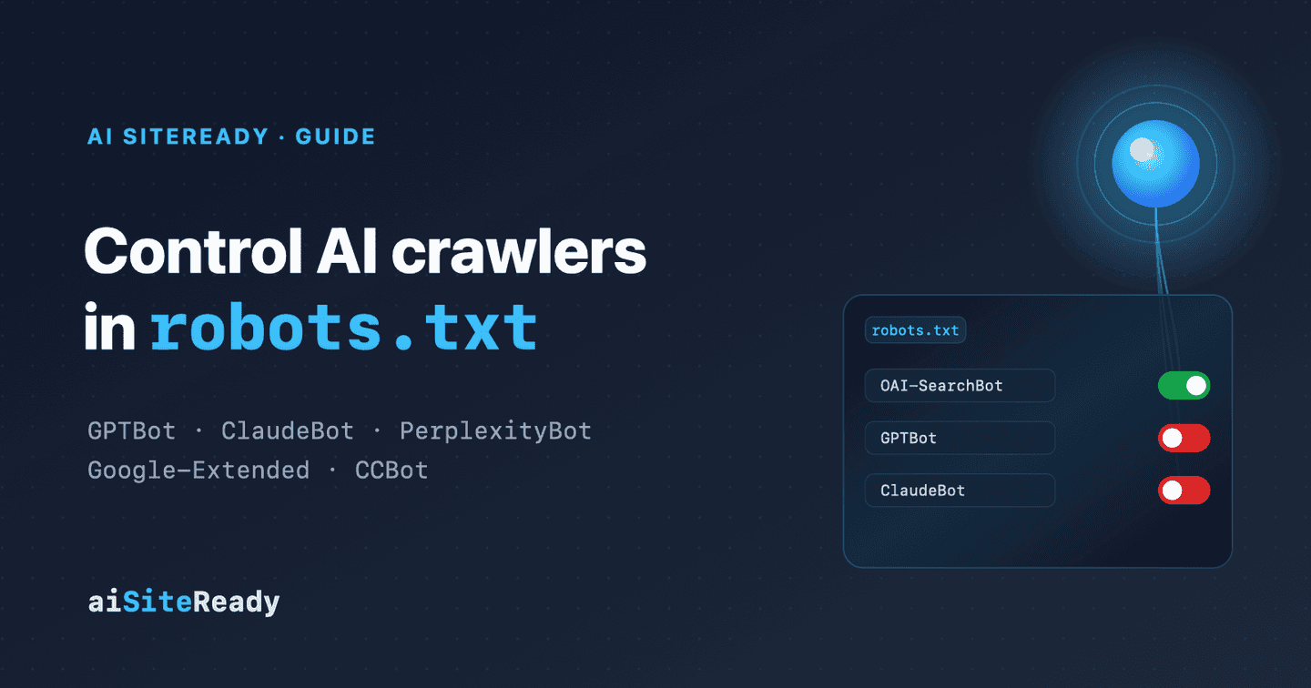 Control AI crawlers in robots.txt — aiSiteReady